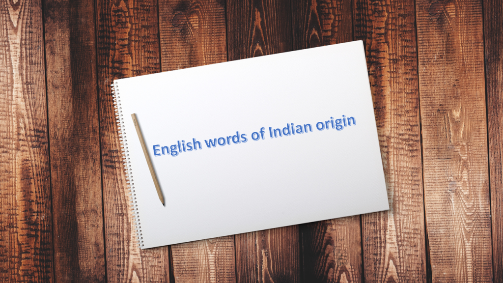 thirteen-popular-english-words-of-indian-origin-hooptale